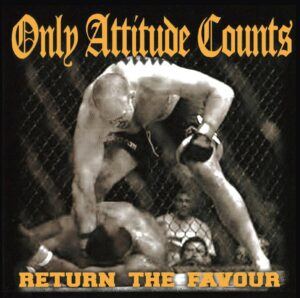 Only Attitude Counts "Return The Favour" CD