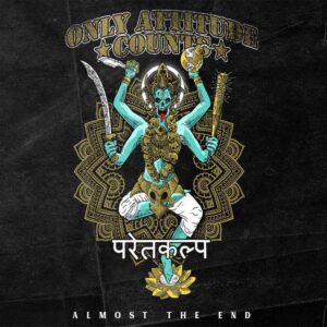 Only Attitude Counts "Almost The End" CD