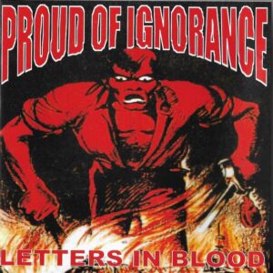 Proud of Ignorance "Letters in Blood" CD