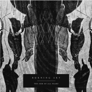 Burning Sky "The Sum Of All Fears" CD
