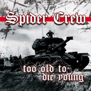 Spider Crew "Too Old To Die Young" CD