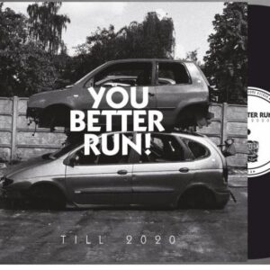 You Better Run "Till 2020 12'LP"