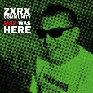 ZXRX COMMUNITY “Siah Was Here” CD