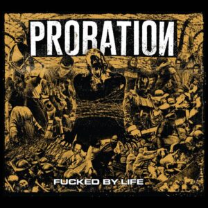 Probation "Fucked By Life" CD