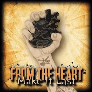 From The Heart "Make It Last" CD