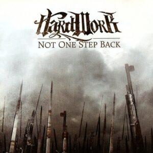 Hard Work "Not One Step Back" CD