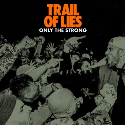 Trail Of Lies "Only The Strong" CD 1 Trail Of Lies "Only The Strong" CD