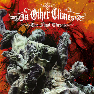In Other Climes "The Final Threat" CD