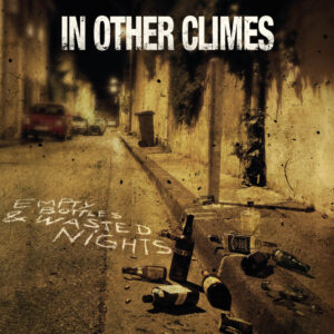 In Other Climes "Empty Bottles & Wasted Nights" CD