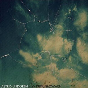 W Kilku Słowach & Astrid Lindgren "split" CD