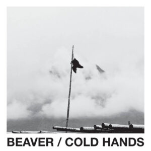 Beaver "Cold Hands 7' EP"