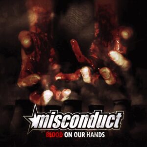 Misconduct "Blood On Our Hands" CD