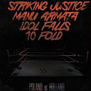 Manu Armata, Striking Justice, Idol Falls, 10 Fold "Poland Vs Holland" split CD