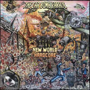 The Car Bomb Parade "New World Hardcore" CD