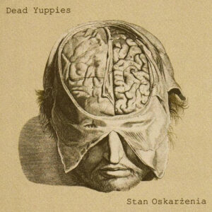 Dead Yuppies & Stan Oskarżenia "Split" CD
