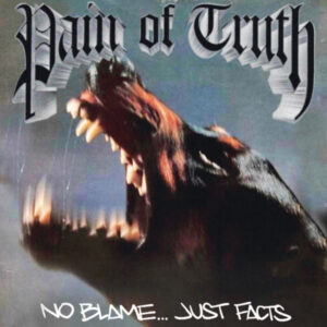 Pain Of Truth "No Blame… Just Facts" CD