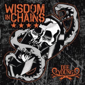 Wisdom In Chains "Die Young" CD