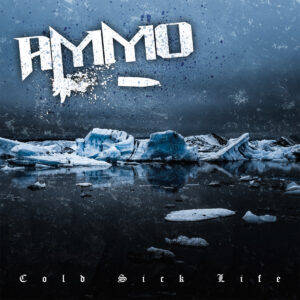 Ammo "Cold Sick Life" CD