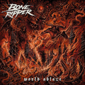 Boneripper "World Ablaze" CD