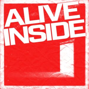 Alive Inside "The Only Way Out!" 7'inch